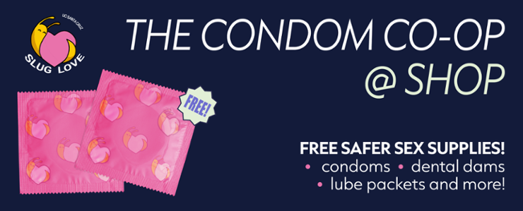 Condon Co-op banner with slug love logo and condoms