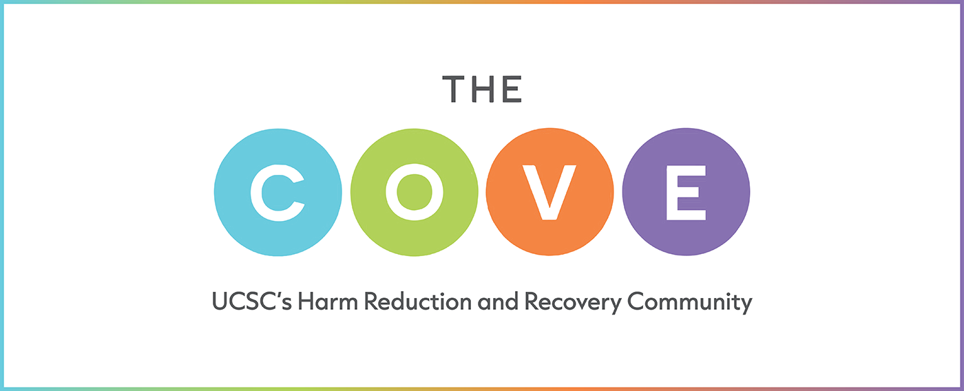 Welcome to The Cove UCSC s Harm Reduction Recovery